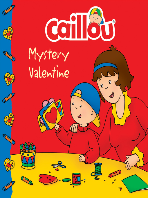 Title details for Caillou: Mystery Valentine by Anne Paradis - Available